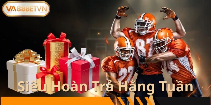Tổng quan về chương trình Siêu hoàn trả hằng tuần